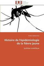 Histoire de l' pid miologie de la Fi vre Jaune