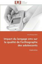 Impact Du Langage SMS Sur La Qualit  de l'Orthographe Des Adolescents