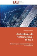 Arch ologie de l'Informatique Tome 3