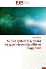 Sur Les Syst mes   Retard de Type Neutre: Stabilit  Et Diagnostic