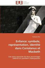 Enfance: Symbole, Repr sentation, Identit  Dans Coriolanus Et Macbeth