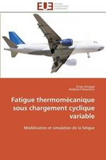 Fatigue Thermom canique Sous Chargement Cyclique Variable