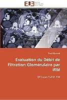 Evaluation du debit de filtration glomerulaire par irm