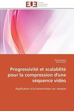 Progressivit  Et Scalablit  Pour La Compression d'Une S quence Vid o