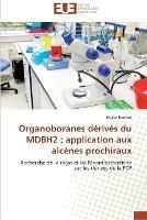 Organoboranes derives du mdbh2 application aux alcenes prochiraux