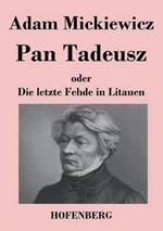 Pan Tadeusz oder Die letzte Fehde in Litauen