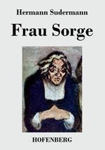 Frau Sorge: Roman