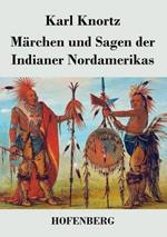 Märchen und Sagen der Indianer Nordamerikas