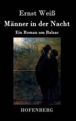 Männer in der Nacht: Ein Roman um Balzac