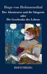 Der Abenteurer und die Sängerin oder Die Geschenke des Lebens