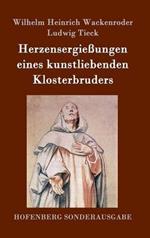 Herzensergiessungen eines kunstliebenden Klosterbruders