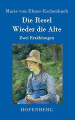 Die Resel / Wieder die Alte: Zwei Erzählungen