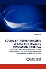 Social Entrepreneurship: A Case for HIV/AIDS Mitigation in Kenya