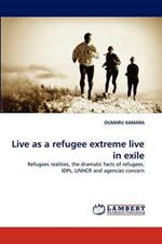 Live as a Refugee Extreme Live in Exile