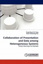 Collaboration of Presentation and Data Among Heterogeneous Systems