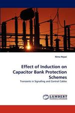 Effect of Induction on Capacitor Bank Protection Schemes