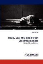 Drug, Sex, HIV and Street Children in India