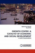 Growth Centre: A Catalyst of Economic and Social Development