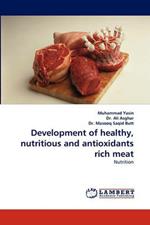Development of Healthy, Nutritious and Antioxidants Rich Meat