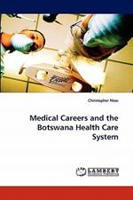 Medical Careers and the Botswana Health Care System