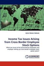 Income Tax Issues Arising from Cross Border Employee Stock Options