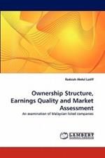 Ownership Structure, Earnings Quality and Market Assessment