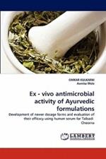 Ex - vivo antimicrobial activity of Ayurvedic formulations