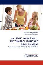 - Lipoic Acid and -Tocopherol Enriched Broiler Meat