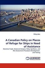 A Canadian Policy on Places of Refuge for Ships in Need of Assistance