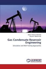 Gas Condensate Reservoir Engineering