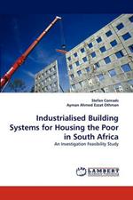 Industrialised Building Systems for Housing the Poor in South Africa