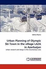 Urban Planning of Olympic Ski Town in the village LAZA in Azerbaijan
