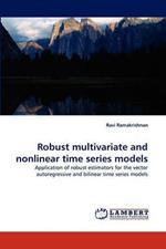 Robust multivariate and nonlinear time series models