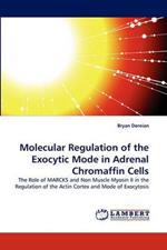 Molecular Regulation of the Exocytic Mode in Adrenal Chromaffin Cells