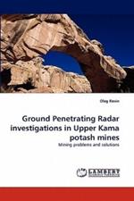 Ground Penetrating Radar Investigations in Upper Kama Potash Mines