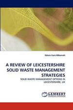 A Review of Leicestershire Solid Waste Management Strategies