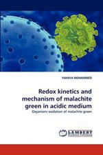 Redox Kinetics and Mechanism of Malachite Green in Acidic Medium