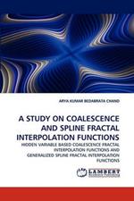 A Study on Coalescence and Spline Fractal Interpolation Functions