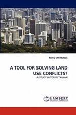 A Tool for Solving Land Use Conflicts?