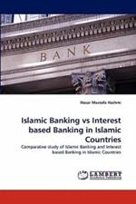 Islamic Banking Vs Interest Based Banking in Islamic Countries