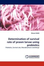 Determination of Survival Rate of Prawn Larvae Using Probiotics