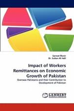 Impact of Workers Remittances on Economic Growth of Pakistan