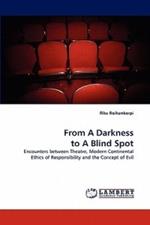 From A Darkness to A Blind Spot