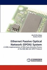 Ethernet Passive Optical Network (EPON) System - Alie El-Din Mady,Andrea Tonini - cover