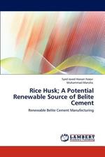 Rice Husk; A Potential Renewable Source of Belite Cement