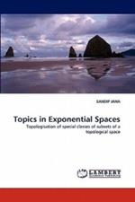 Topics in Exponential Spaces