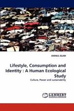 Lifestyle, Consumption and Identity: A Human Ecological Study