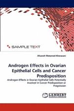 Androgen Effects in Ovarian Epithelial Cells and Cancer Predisposition