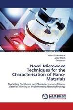Novel Microwave Techniques for the Characterisation of Nano-Materials
