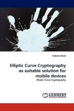 Elliptic Curve Cryptography as suitable solution for mobile devices